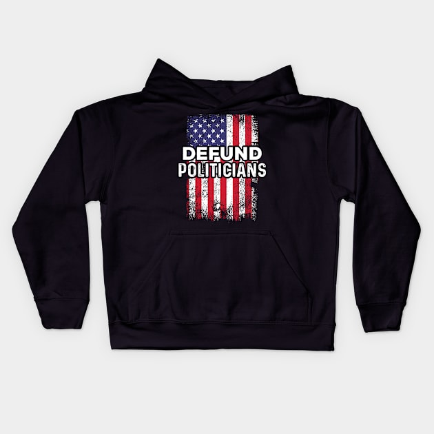 Defund Politicians libertarian Anti-government Kids Hoodie by jodotodesign